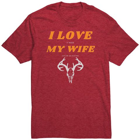 Image of I Love My Wife, When She Lets Me Go Hunting...