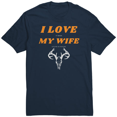 Image of I Love My Wife, When She Let's Me Go Hunting...
