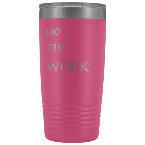 Image of Do The Work | 20 Oz Tumbler Tumblers Pink 