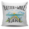 Better to Wake at the Lake Pillow Case 