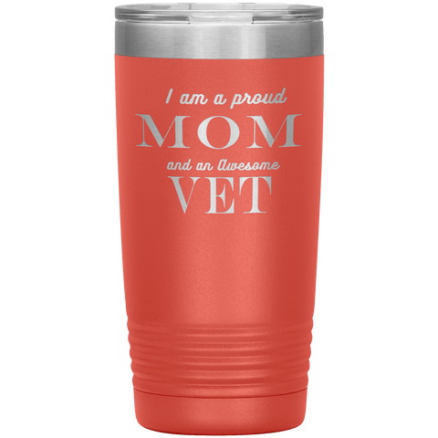 Image of Proud Mom and Awesome Vet Tumblers Coral 