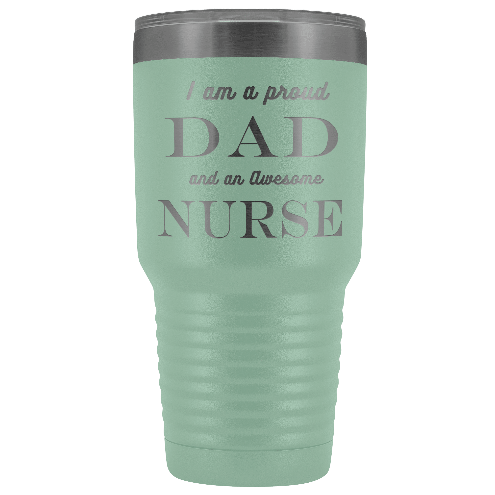 Proud Dad, Awesome Nurse Tumblers Teal 