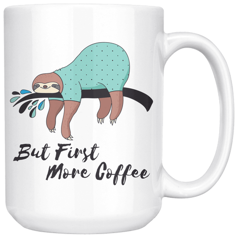 Image of More Coffee Sloth Mug Drinkware 15oz Mug 