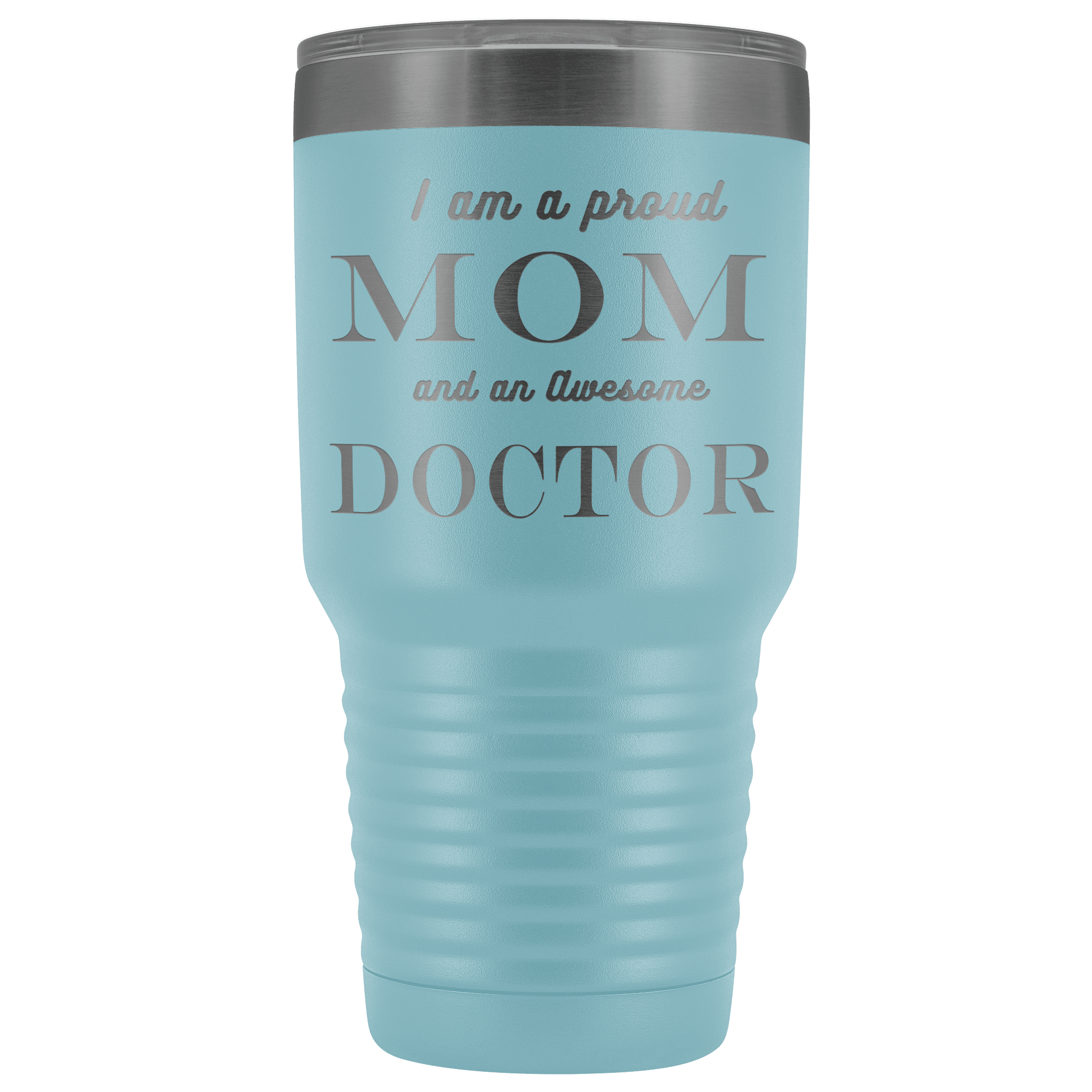 Proud Mom, Awesome Doctor Tumblers Light Blue 