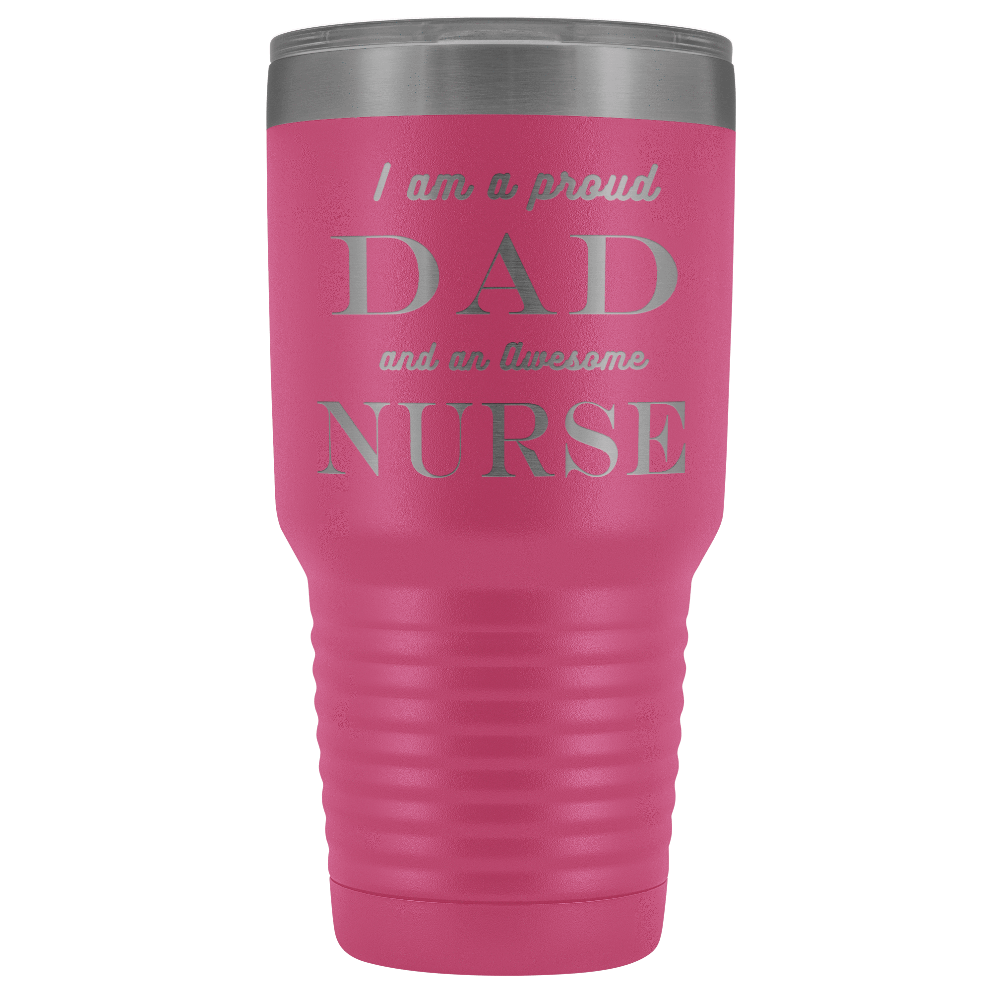 Proud Dad, Awesome Nurse Tumblers Pink 