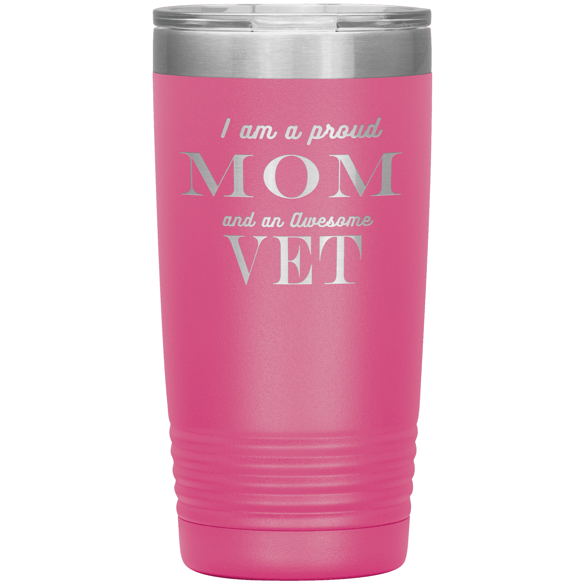 Proud Mom and Awesome Vet Tumblers Pink 