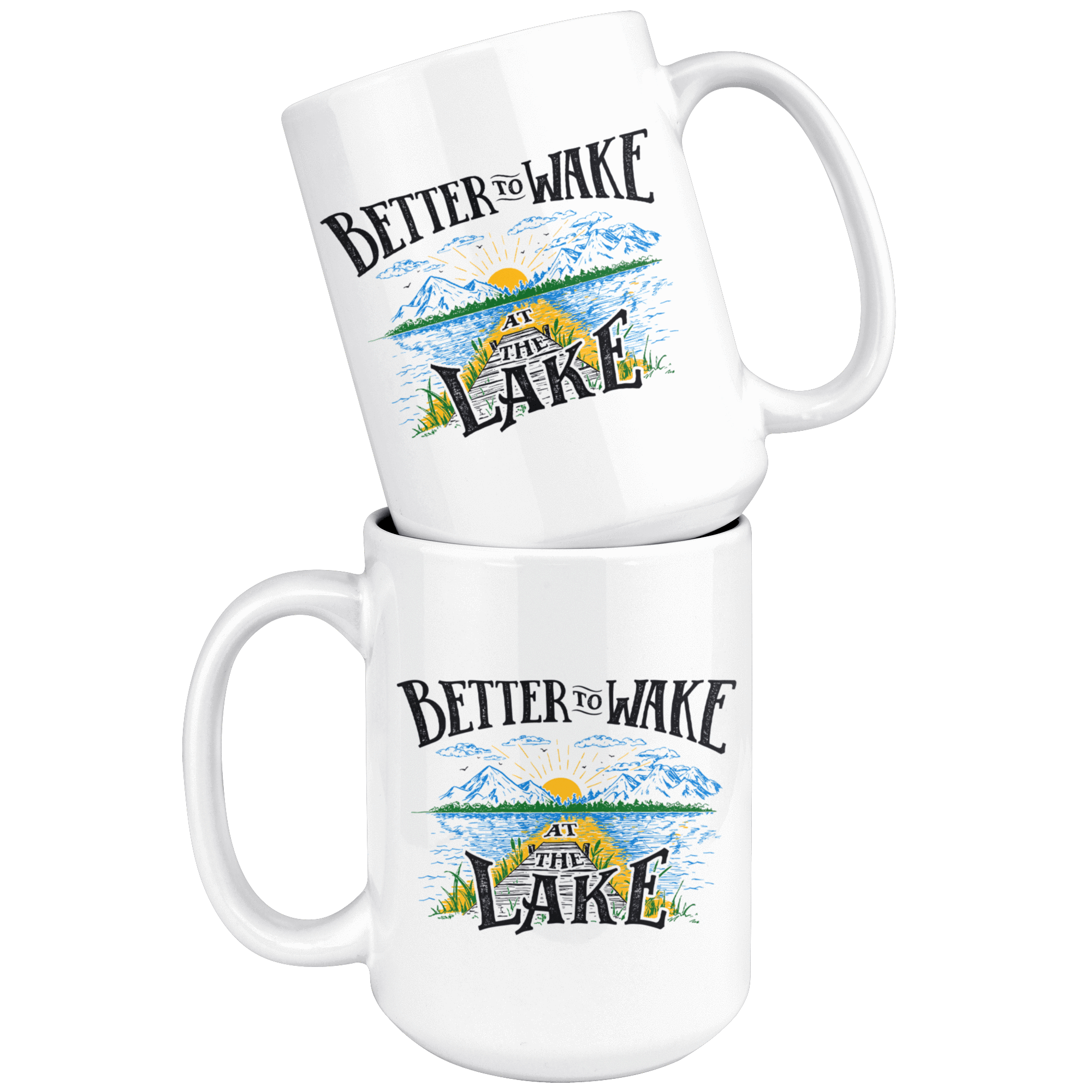 Better to Wake at the Lake | 15oz mug Drinkware 