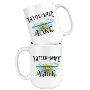 Better to Wake at the Lake | 15oz mug Drinkware 