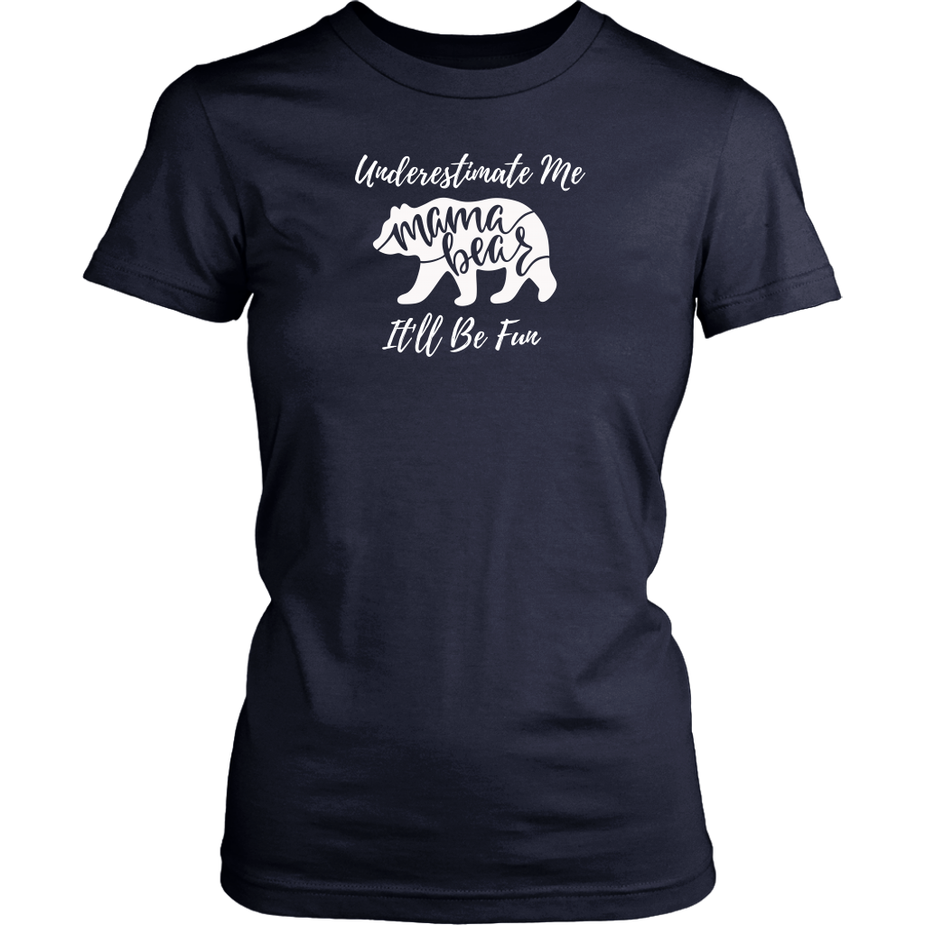 Mama Bear Underestimate Me