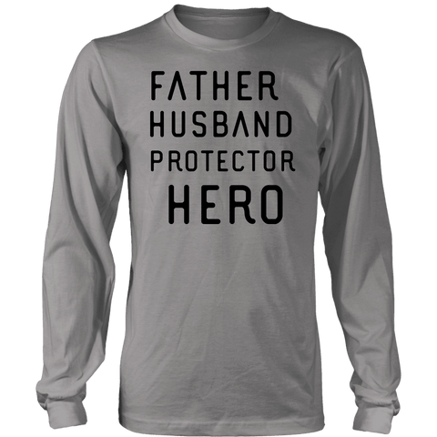 Image of Father Husband Protector Hero, Black Print T-shirt District Long Sleeve Shirt Grey S