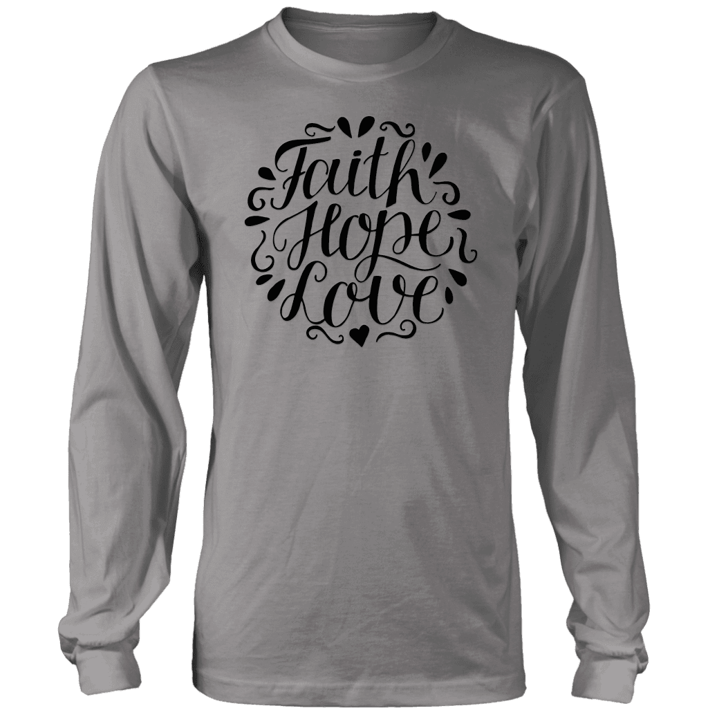 Faith Hope and Love, Black Print T-shirt District Long Sleeve Shirt Grey S