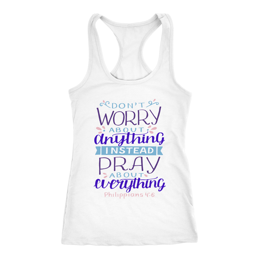 Don't Worry!, Philippians 4:6 T-shirt Next Level Racerback Tank White XS