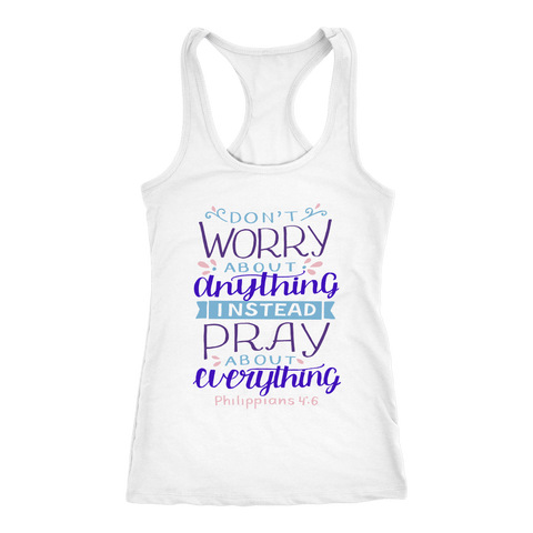 Image of Don't Worry!, Philippians 4:6 T-shirt Next Level Racerback Tank White XS