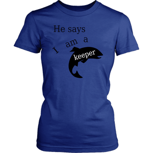 He Says I Am A Keeper T-shirt District Womens Shirt Royal Blue XS