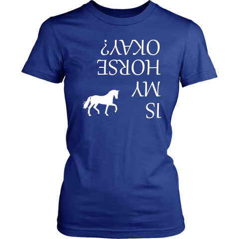 Image of Is My Horse Okay? | Fun Shirts T-shirt District Womens Shirt Royal Blue XS