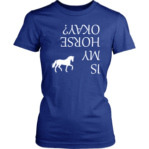Is My Horse Okay? | Fun Shirts T-shirt District Womens Shirt Royal Blue XS