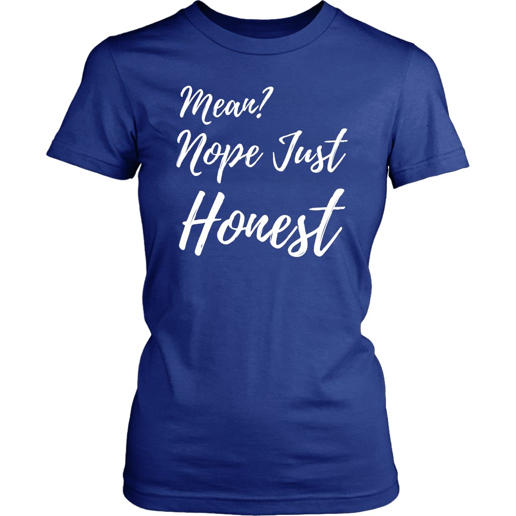 Mean? Nope Just Honest
