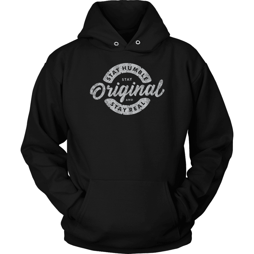 Stay Real, Stay Original | Long Sleeves and Hoodies T-shirt Unisex Hoodie Black S