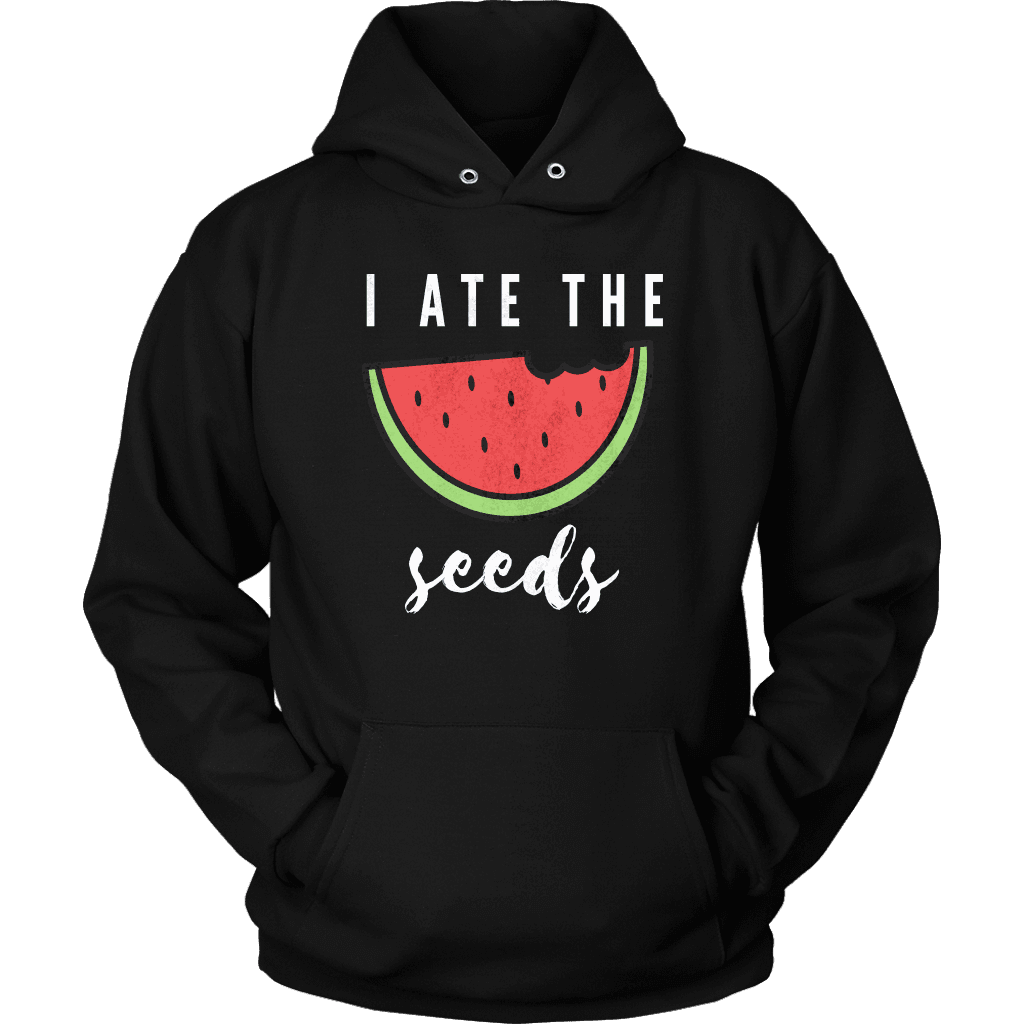 I Ate The Seeds... T-shirt Unisex Hoodie Black S