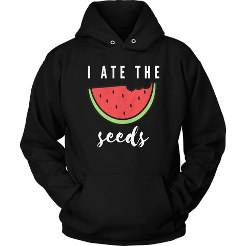 Image of I Ate The Seeds... T-shirt Unisex Hoodie Black S