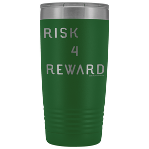 Risk 4 Reward | Try Things and Get Rewards | 20 oz Tumbler Tumblers Green 