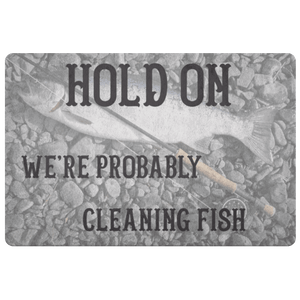 Hold On We're Probably Cleaning Fish Doormat 60 