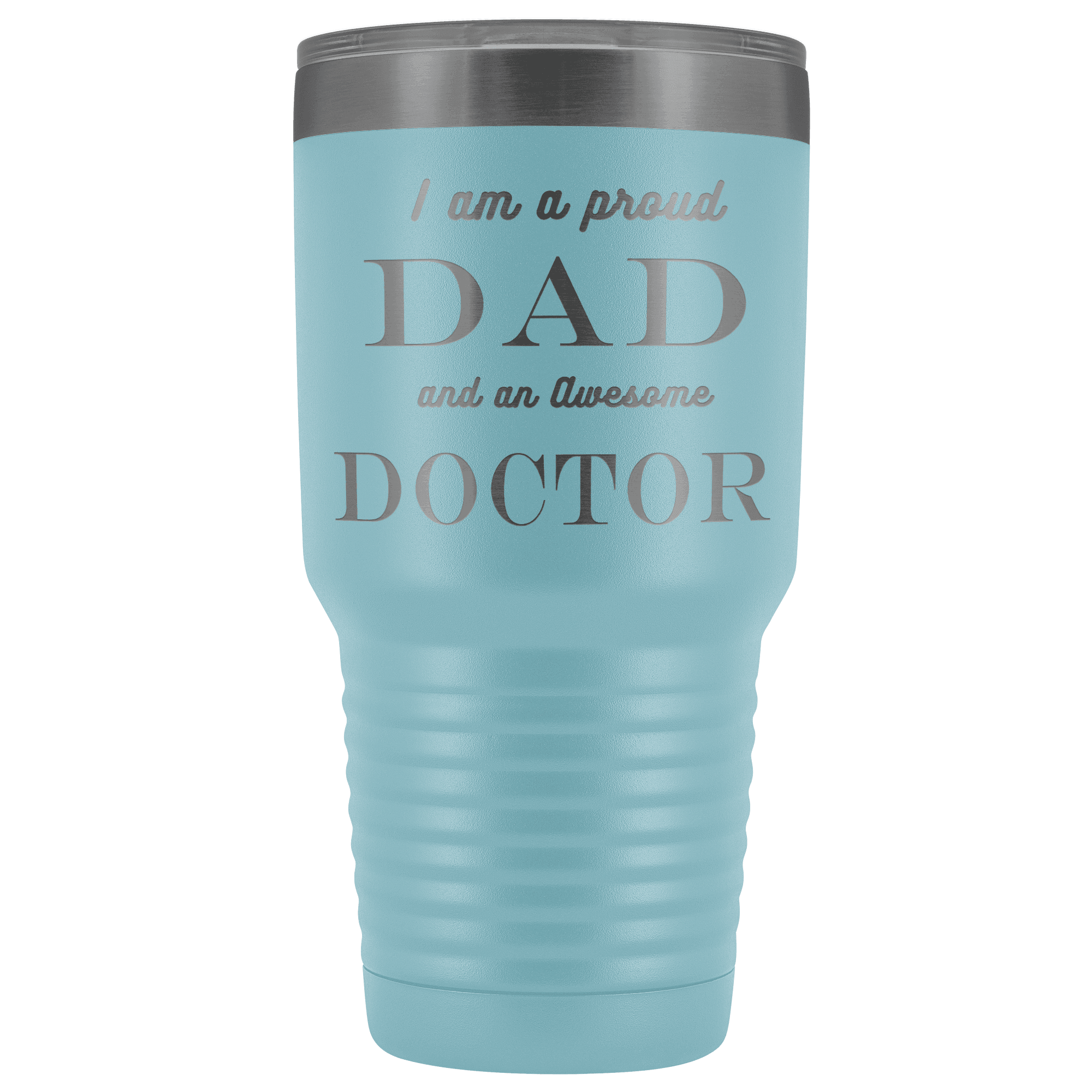 Proud Dad, Awesome Doctor Tumblers Light Blue 