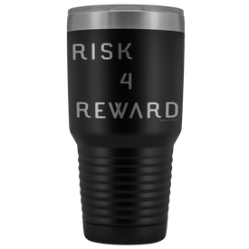Risk 4 Reward | Try Things and Get Rewards | 30 oz Tumbler Tumblers Black 