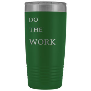 Do The Work | 20 Oz Tumbler Tumblers Green 