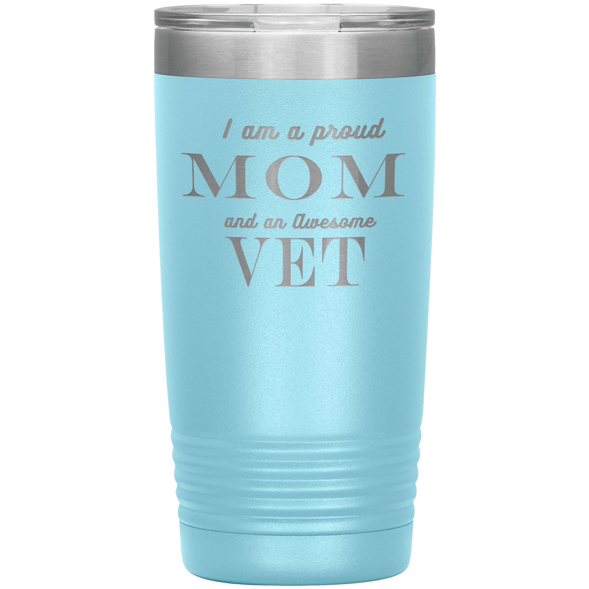 Proud Mom and Awesome Vet Tumblers Light Blue 