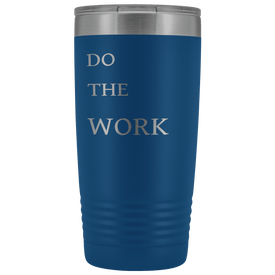 Do The Work | 20 Oz Tumbler
