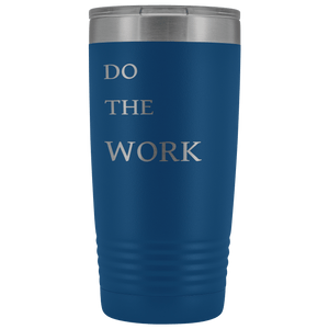 Do The Work | 20 Oz Tumbler Tumblers Blue 
