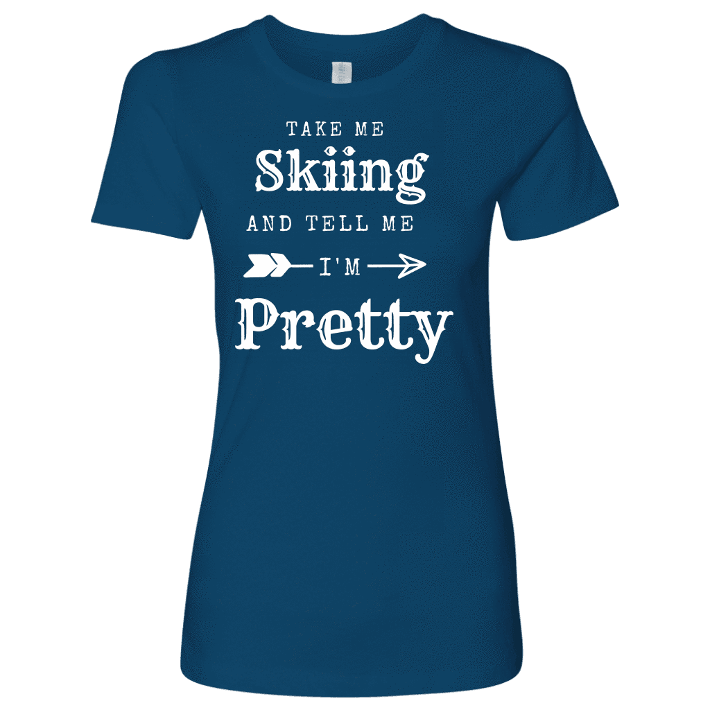 Take Me Skiing T-shirt Next Level Womens Shirt Cool Blue S