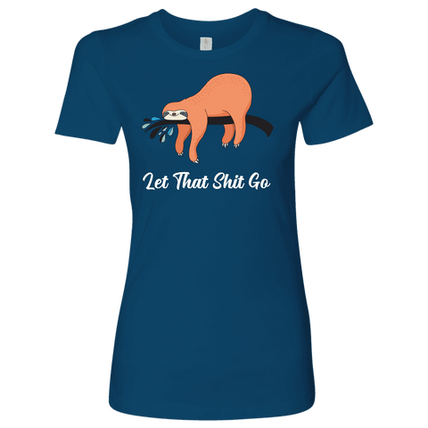 Image of Let That Shit Go Womens T-shirt Next Level Womens Shirt Cool Blue S