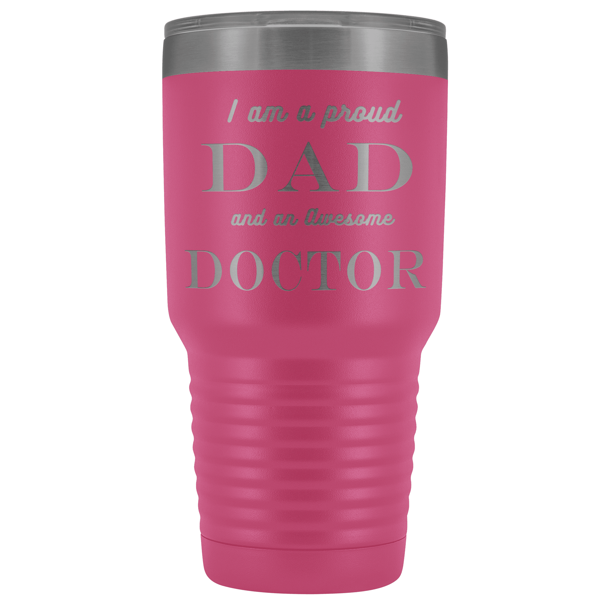 Proud Dad, Awesome Doctor Tumblers Pink 