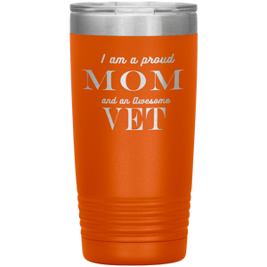 Proud Mom and Awesome Vet Tumblers Orange 