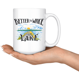 Better to Wake at the Lake | 15oz mug