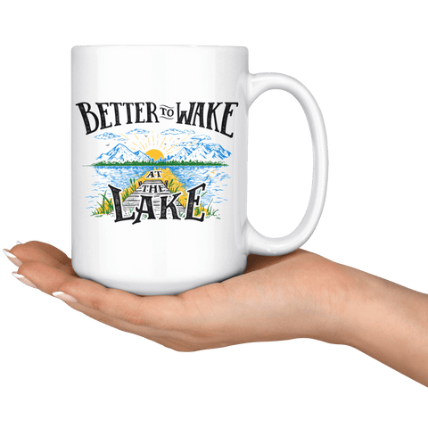 Image of Better to Wake at the Lake | 15oz mug Drinkware 