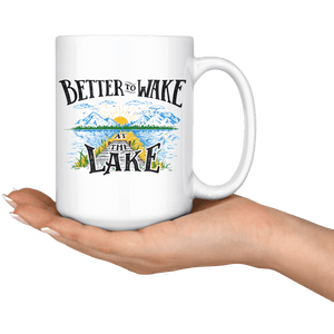 Better to Wake at the Lake | 15oz mug Drinkware 