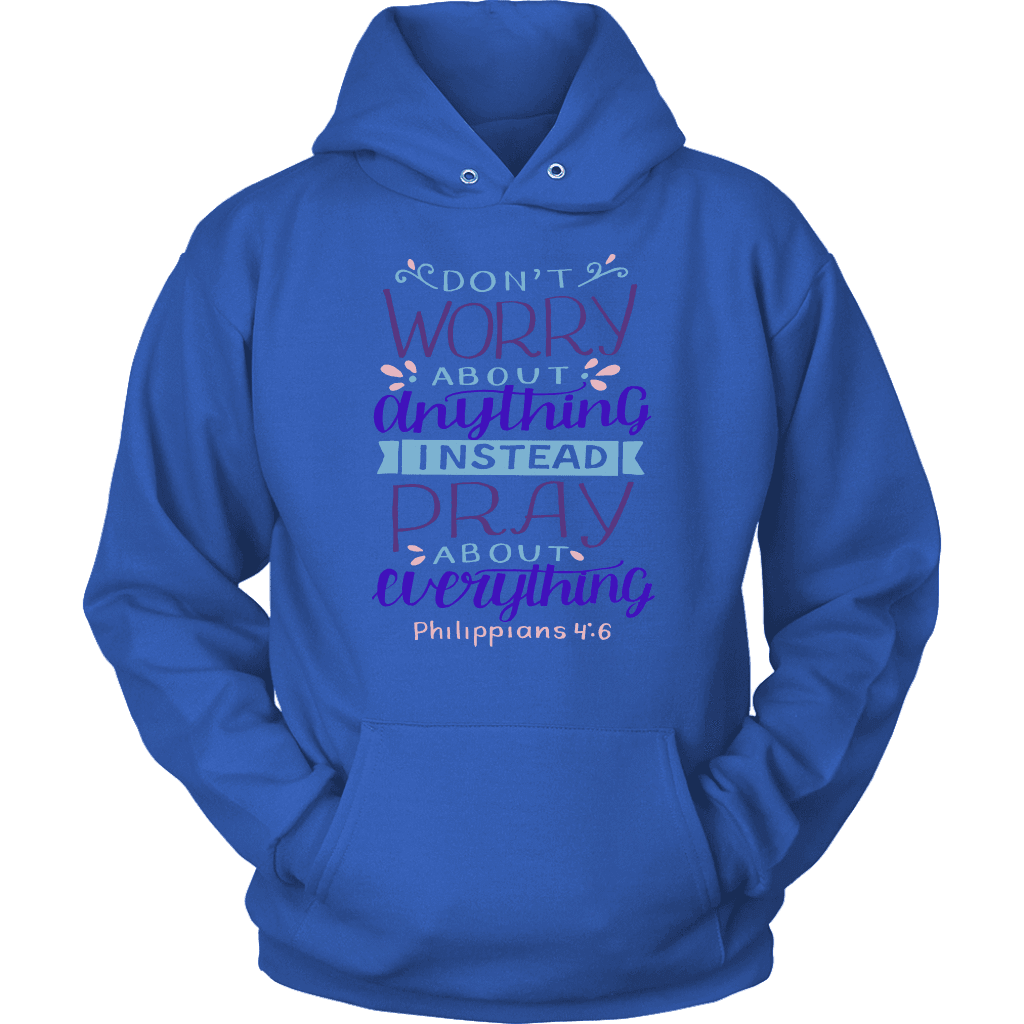 Don't Worry!, Philippians 4:6 T-shirt Unisex Hoodie Royal Blue S