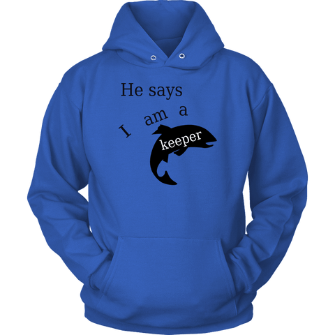 Image of He Says I Am A Keeper T-shirt Unisex Hoodie Royal Blue S