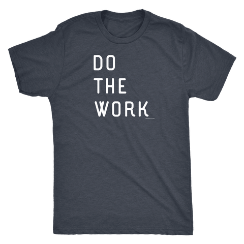 Image of Do The Work | Mens | White Print T-shirt Next Level Mens Triblend Vintage Navy S