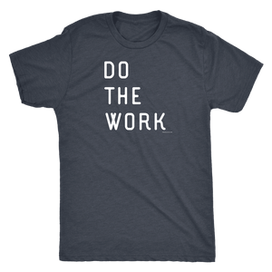 Do The Work | Mens | White Print T-shirt Next Level Mens Triblend Vintage Navy S