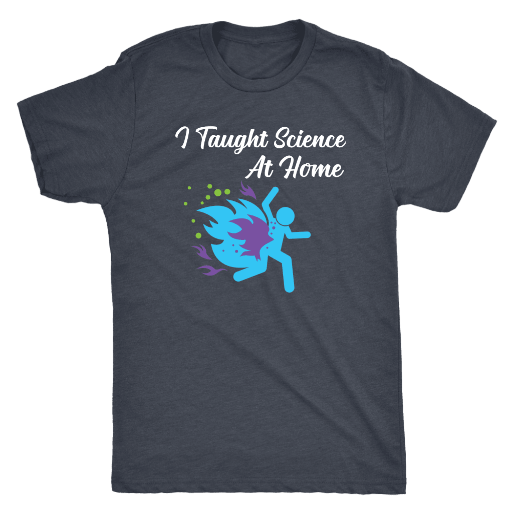 Funny "I Taught Science At Home" Mens T-Shirt T-shirt Next Level Mens Triblend Vintage Navy S