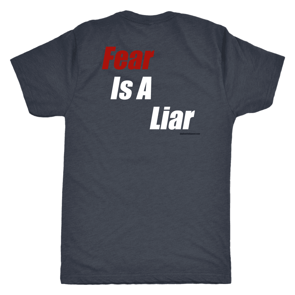 Fear Is A Liar T-shirt 