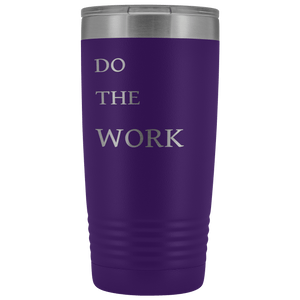 Do The Work | 20 Oz Tumbler Tumblers Purple 