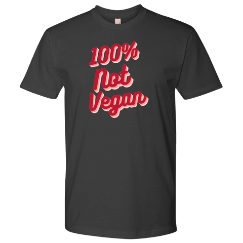 Image of 100% Not Vegan Funny Keto Carnivore Shirt T-shirt Next Level Mens Shirt Heavy Metal S