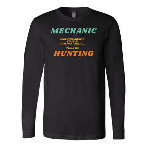 Mechanic, Enough Moeny Till I Go Hunting Shirt