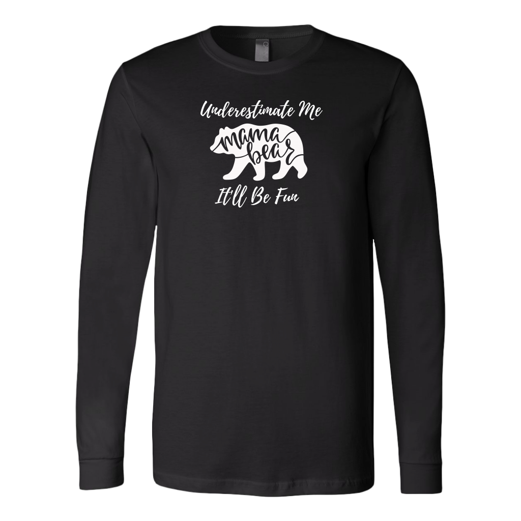 Mama Bear Underestimate Me