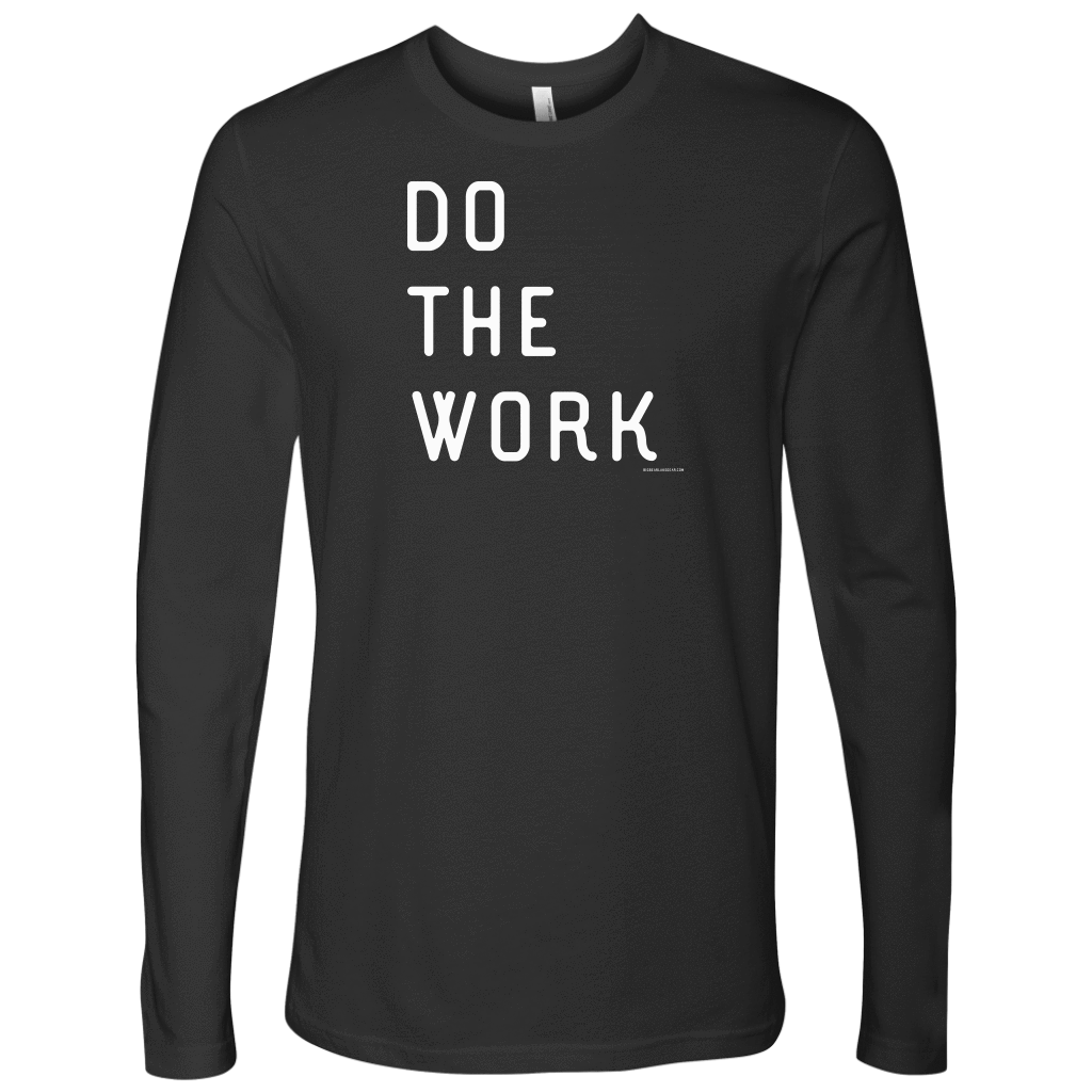 Do The Work | Mens | White Print T-shirt Next Level Mens Long Sleeve Heavy Metal S